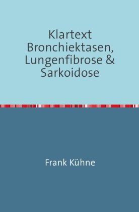 Klartext Bronchiektasen, Lungenfibrose & Sarkoidose 