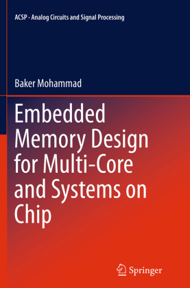 Embedded Memory Design for Multi-Core and Systems on Chip 