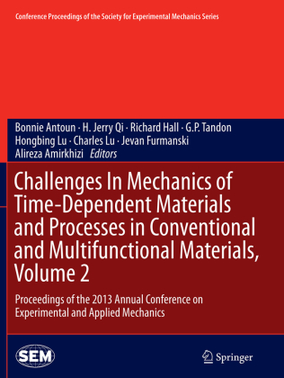 Challenges In Mechanics of Time-Dependent Materials and Processes in Conventional and Multifunctional Materials, Volume  