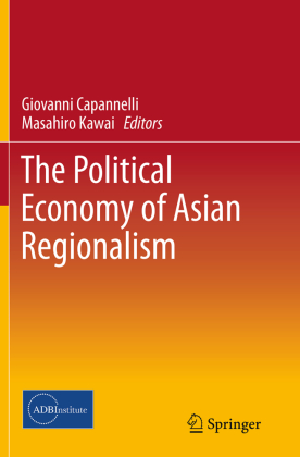 The Political Economy of Asian Regionalism 