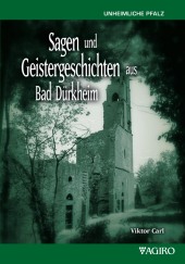 Sagen und Geistergeschichten aus Bad Dürkheim
