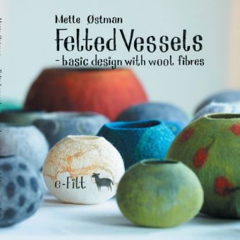 Felted vessels - basic design with wool fibres 