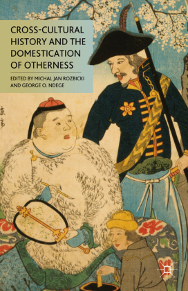 Cross-Cultural History and the Domestication of Otherness 