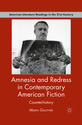 Amnesia and Redress in Contemporary American Fiction 
