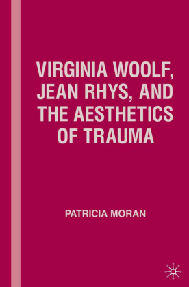 Virginia Woolf, Jean Rhys, and the Aesthetics of Trauma 