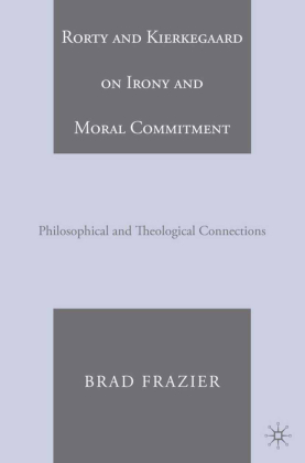 Rorty and Kierkegaard on Irony and Moral Commitment 
