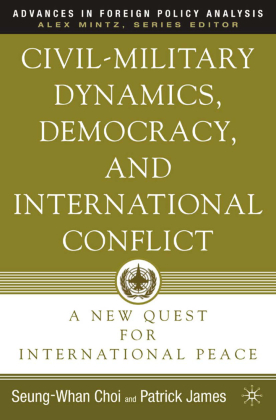 Civil-Military Dynamics, Democracy, and International Conflict 