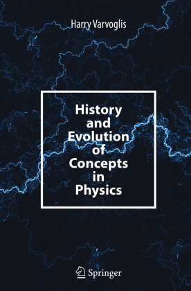 History and Evolution of Concepts in Physics 