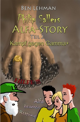 Philip Sallers Alfa-Story - Kampf gegen Gamma+ 