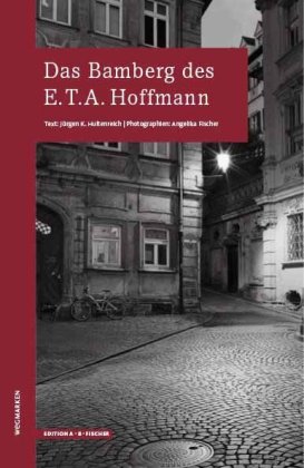 Das Bamberg des E.T.A.Hoffmann