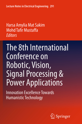 The 8th International Conference on Robotic, Vision, Signal Processing & Power Applications 
