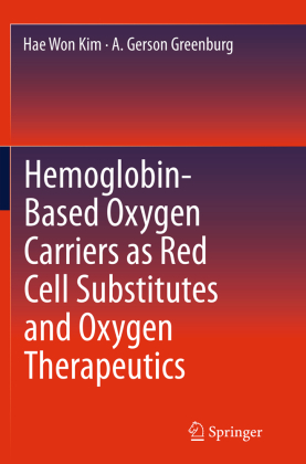 Hemoglobin-Based Oxygen Carriers as Red Cell Substitutes and Oxygen Therapeutics 
