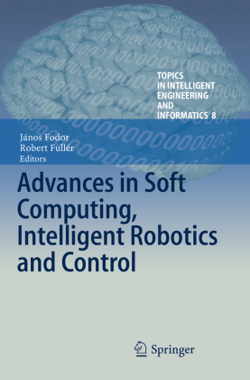 Advances in Soft Computing, Intelligent Robotics and Control 