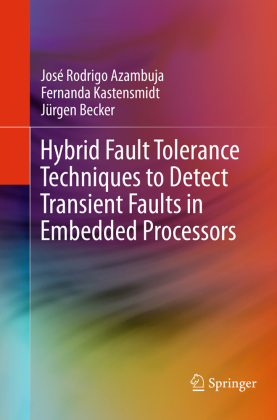 Hybrid Fault Tolerance Techniques to Detect Transient Faults in Embedded Processors 