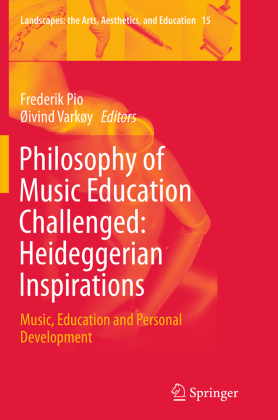 Philosophy of Music Education Challenged: Heideggerian Inspirations 