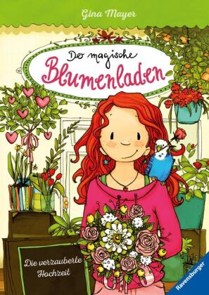 Der magische Blumenladen, Band 5: Die verzauberte Hochzeit (Bestseller-Reihe mit Blumenmagie für Kinder ab 8 Jahren)