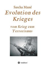 Evolution des Krieges vom Krieg zum Terrorismus