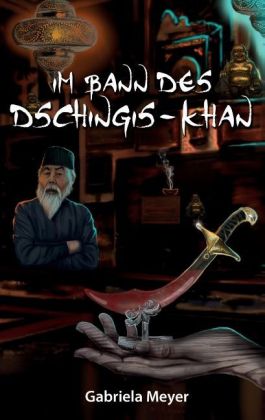 Im Bann des Dschingis-Khan 