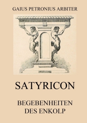 Satyricon - Begebenheiten des Enkolp 