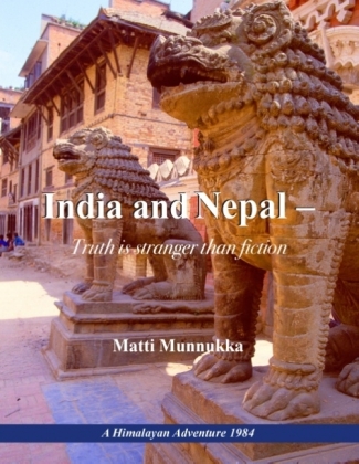 INDIA AND NEPAL - TRUTH IS STRANGER THAN FICTION 