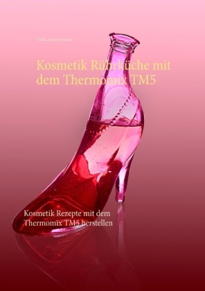 Kosmetik Rührküche mit dem Thermomix TM5 