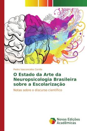 O Estado da Arte da Neuropsicologia Brasileira sobre a Escolarização 