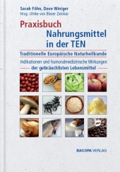 Praxisbuch Nahrungsmittel in der TEN (Traditionelle Europäische Naturheilkunde)