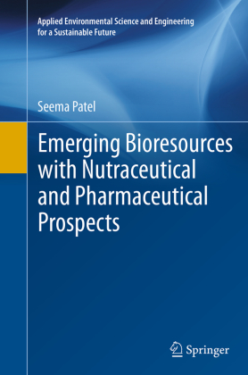 Emerging Bioresources with Nutraceutical and Pharmaceutical Prospects 