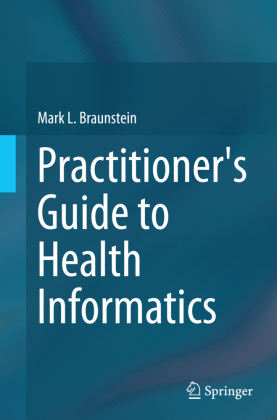 Practitioner's Guide to Health Informatics 