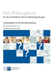 PAL-Prüfungsbuch für den schriftlichen Teil der Abschlussprüfungen Pharmakant/-in