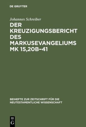 Der Kreuzigungsbericht des Markusevangeliums Mk 15,20b-41 
