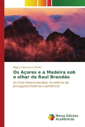 Os Açores e a Madeira sob o olhar de Raul Brandão 