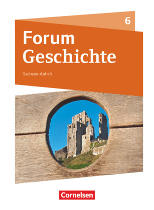 Forum Geschichte - Neue Ausgabe - Gymnasium Sachsen-Anhalt - 6. Schuljahr 