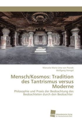 Mensch/Kosmos: Tradition des Tantrismus versus Moderne 