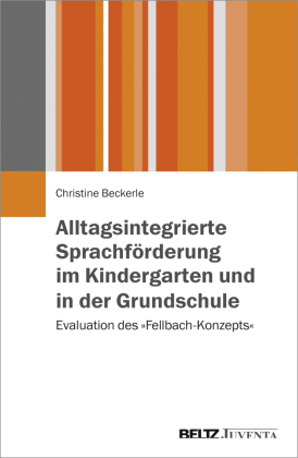 Alltagsintegrierte Sprachförderung im Kindergarten und in der Grundschule 
