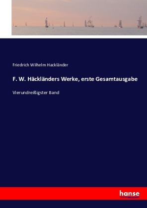F. W. Häckländers Werke, erste Gesamtausgabe 