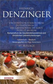 Kompendium der Glaubensbekenntnisse und kirchlichen Lehrentscheidungen. Enchiridion symbolorum definitionum et declarati
