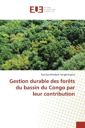 Gestion durable des forêts du bassin du Congo par leur contribution 