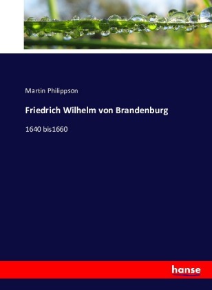 Friedrich Wilhelm von Brandenburg 