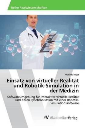 Einsatz von virtueller Realität und Robotik-Simulation in der Medizin 