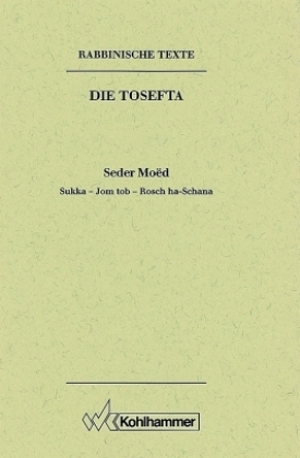 Rabbinische Texte, Erste Reihe: Die Tosefta. Band II: Seder Moëd 