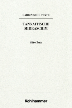 Rabbinische Texte, Zweite Reihe: Tannaitische Midraschim. Band III A: Sifre Zuta 