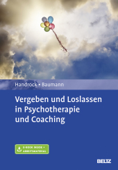 Vergeben und Loslassen in Psychotherapie und Coaching, m. 1 Buch, m. 1 E-Book