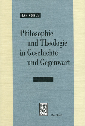 Philosophie und Theologie in Geschichte und Gegenwart 