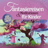 Fantasiereisen & Meditationen für Kinder, 2 Audio-CDs Cover