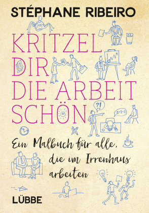 Kritzel dir die Arbeit schön 