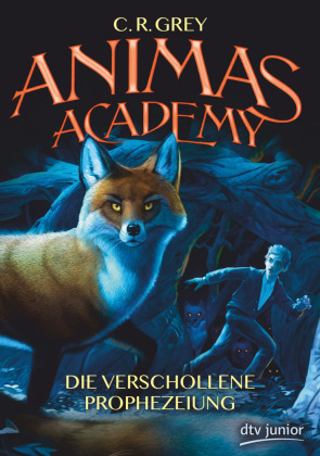 Animas Academy - Die verschollene Prophezeiung
