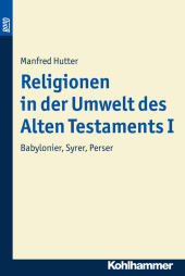 Religionen in der Umwelt des Alten Testaments I