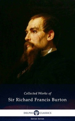 Delphi Collected Works of Sir Richard Francis Burton Illustrated