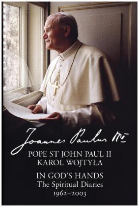 In GodS Hands: The Spiritual Diaries Of Pope St John Paul Ii 